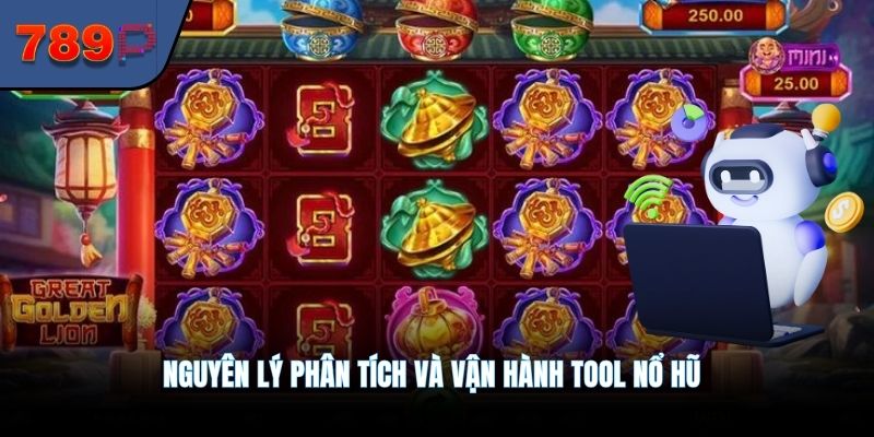 Nguyên lý phân tích và vận hành tool nổ hũ 