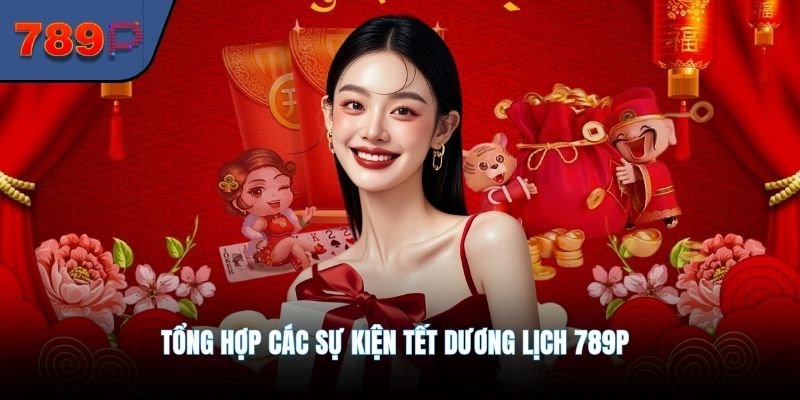 Tổng hợp các sự kiện tết dương lịch 789P