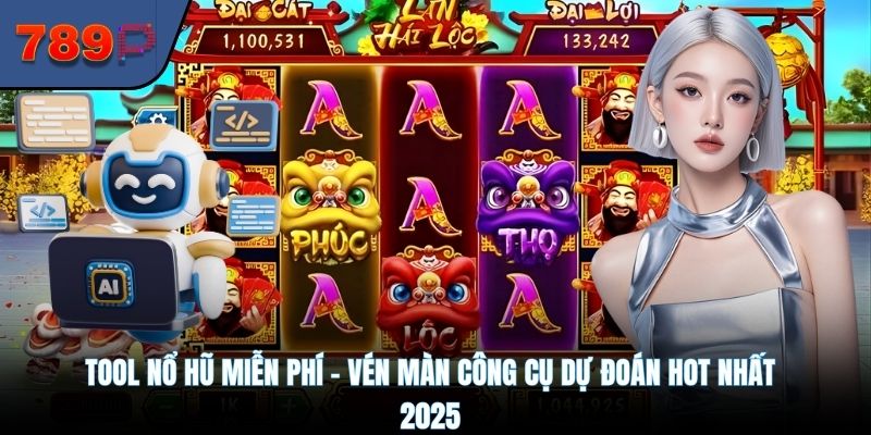 Tool Nổ Hũ Miễn Phí - Vén Màn Công Cụ Dự Đoán Hot Nhất 2025